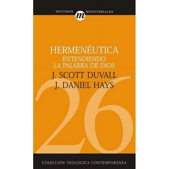 ColecciÃ³n TeolÃ³gica ContemporÃ¡nea HermenÃ©utica: Entendiendo La Palabra de Dios, (Paperback)