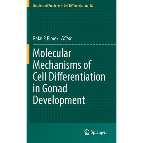 Results and Problems in Cell Differentia Molecular Mechanisms of Cell Differentiation in Gonad Development, Book 58, (Hardcover)