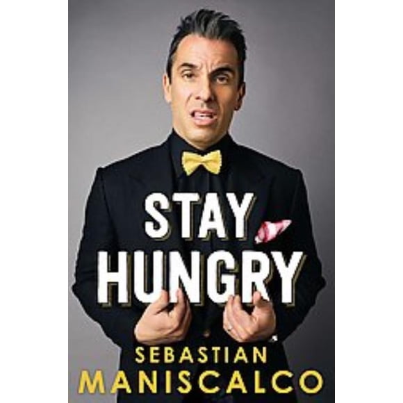 Stay Hungry, Alan Eisenstock, Sebastian Maniscalco Hardcover