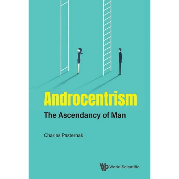 Androcentrism: The Ascendancy of Man, (Hardcover)