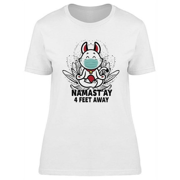 Namast'ay 4 Feet Away T-Shirt Women -Image by Shutterstock, Female XX-Large