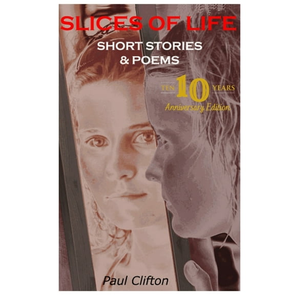 Slices of Life - Short Stories & Poems (Paperback)
