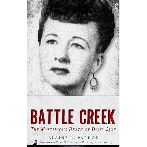 Murder in Battle Creek: The Mysterious Death of Daisy Zick (Hardcover)