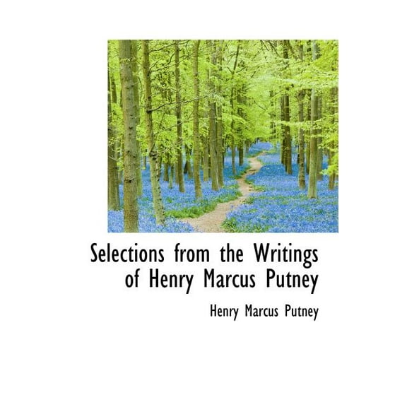 Selections from the Writings of Henry Marcus Putney (Hardcover)