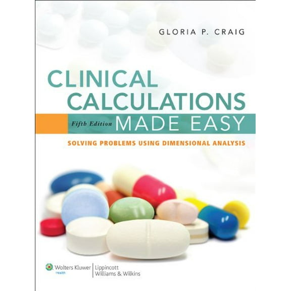 Pre-Owned Clinical Calculations Made Easy: Solving Problems Using Dimensional Analysis (Quintessentials of Dental Practice) Paperback