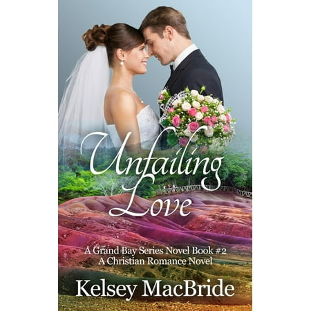 Unfailing Love: A Christian Romance Novel - eBook