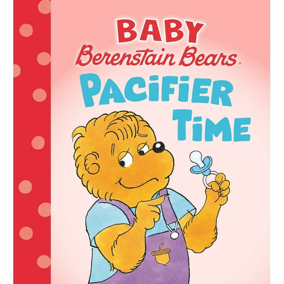 Baby Berenstain Bears Pacifier Time (Baby Berenstain Bears), (Board Book)