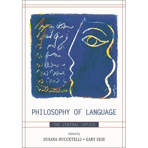 Philosophy of Language: The Central Topics, (Hardcover)