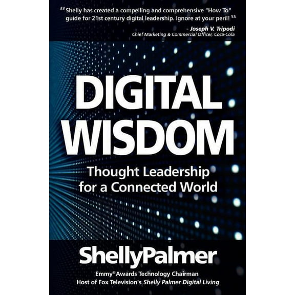 Digital Wisdom: Thought Leadership for a Connected World (Paperback)