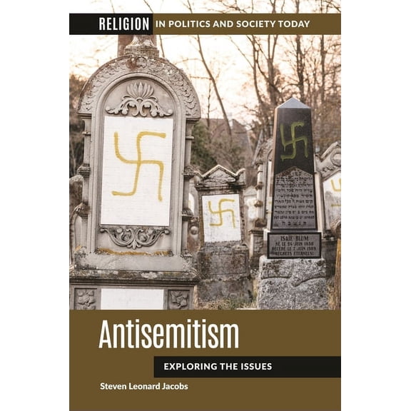 Religion in Politics and Society Today Antisemitism: Exploring the Issues, (Hardcover)