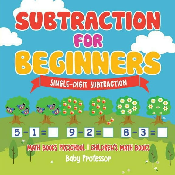 Subtraction for Beginners - Single-Digit Subtraction - Math Books Preschool Children's Math Books (Paperback)