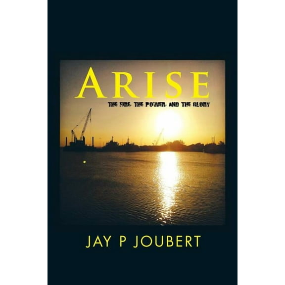 Arise: The fire, the Power, and the Glory (Paperback)