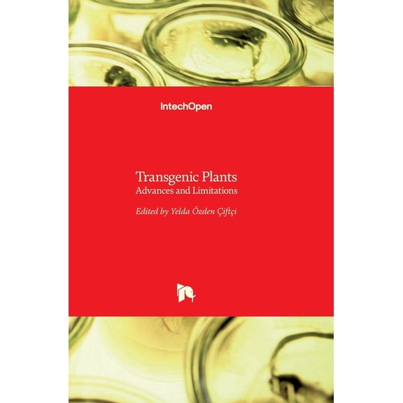 Transgenic Plants: Advances and Limitations (Hardcover)