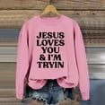 thumbnail image 3 of Women's Sweatshirts 2025 Jesus Loves You Sweatshirts Christian Sweatshirt Casual Pullover Top Sweatshirt for Women, 3 of 5