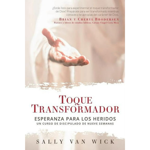 Toque Transformador: Esperanza Para Los Heridos Paperback