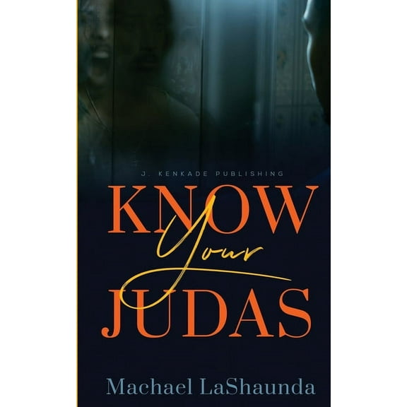 Know Your Judas (Paperback) by Machael Lashaunda