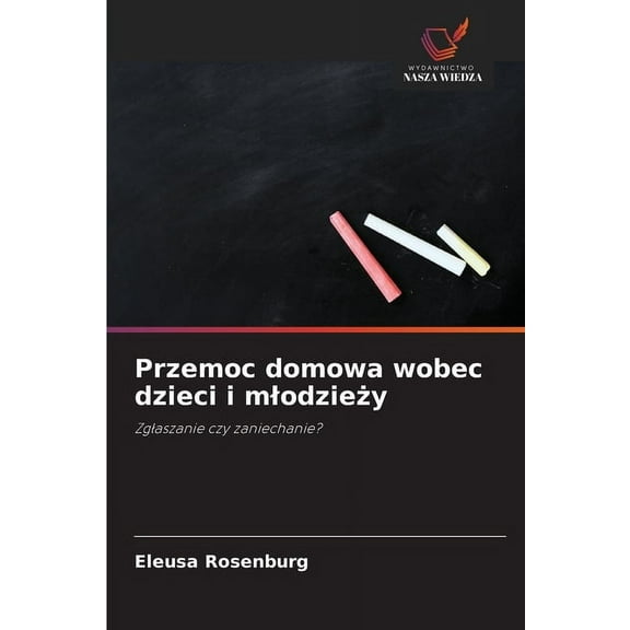 Przemoc domowa wobec dzieci i mlodzieży, (Paperback)
