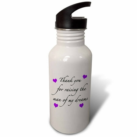 

Thank You For Raising The Man Of My Dreams Purple 21 oz Sports Water Bottle wb-224039-1