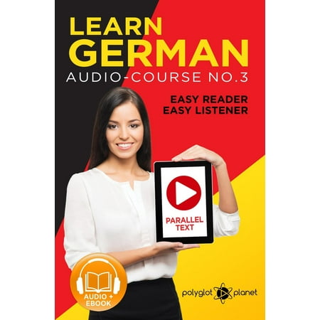 Learn German | Easy Reader | Easy Listener | Parallel Text Audio Course No. 3 -