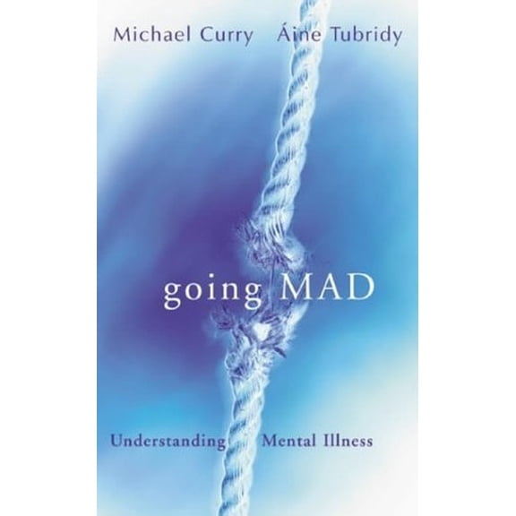 Pre-Owned Going Mad?: Understanding Mental Illness Paperback