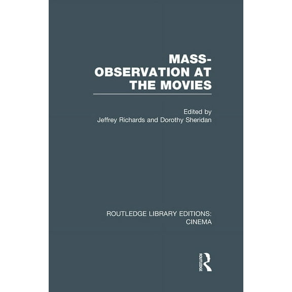 Routledge Library Editions: Cinema Mass-Observation at the Movies, (Hardcover)