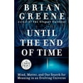 thumbnail image 1 of Pre-Owned Until the End of Time: Mind, Matter, and Our Search for Meaning in an Evolving Universe Paperback, 1 of 1