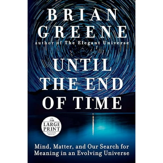 Pre-Owned Until the End of Time: Mind, Matter, and Our Search for Meaning in an Evolving Universe Paperback