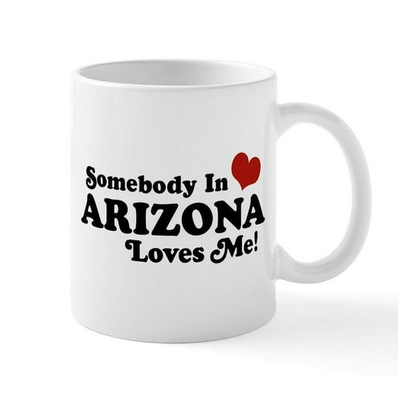 CafePress - Somebody In Arizona Loves Me Mug - 11 oz Ceramic Mug - Novelty Coffee Tea Cup