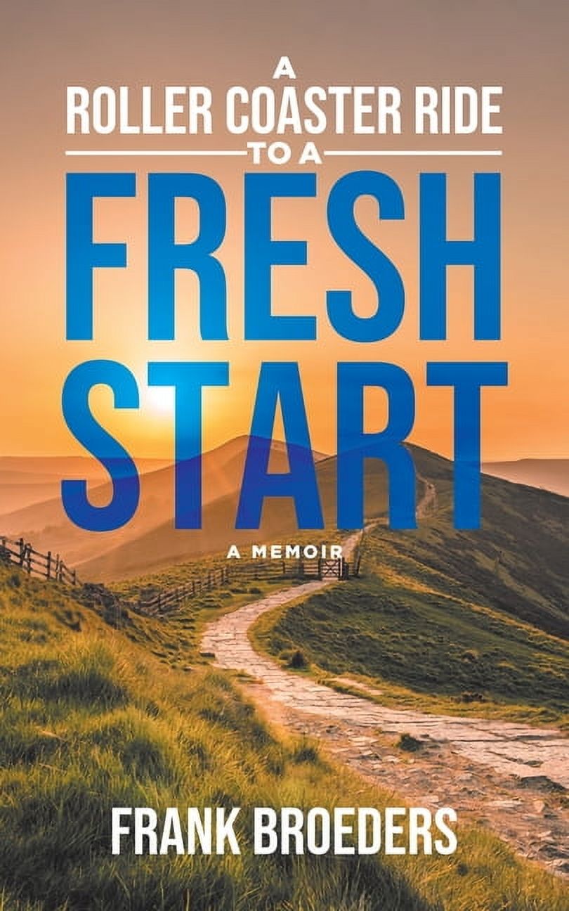 A Roller Coaster Ride to a Fresh Start: A Memoir, (Paperback)