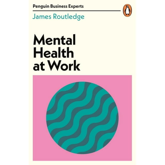 Penguin Business Experts Mental Health at Work, (Paperback)