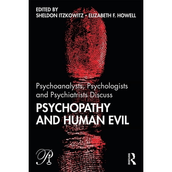 Psychoanalysis in a New Key Book Psychoanalysts, Psychologists and Psychiatrists Discuss Psychopathy and Human Evil, (Paperback)