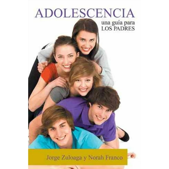 Adolescencia: Una Guia Para Los Padres