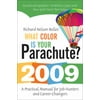 What Color Is Your Parachute? 2009 : A Practical Manual for Job-Hunters and Career-Changers, Used [Paperback]