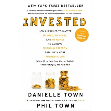 Invested : How I Learned to Master My Mind, My Fears, and My Money to Achieve Financial Freedom and Live a More Authentic Life (with a Little Help from Warren Buffett, Charlie Munger, and My (Best Way To Invest My 401k)