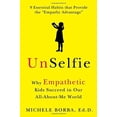 thumbnail image 1 of UnSelfie: Why Empathetic Kids Succeed in Our All-About-Me World, 1 of 1