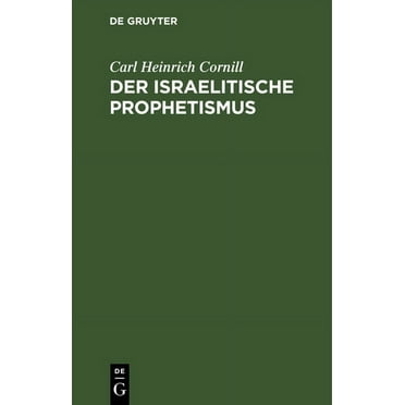 Der Israelitische Prophetismus: In Fünf Vorträgen Für Gebildete Laien Geschildert (Hardcover)