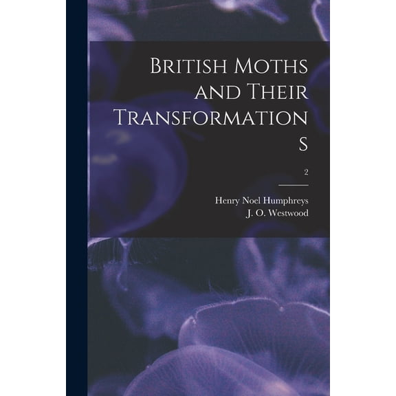 British Moths and Their Transformations; 2 (Paperback)