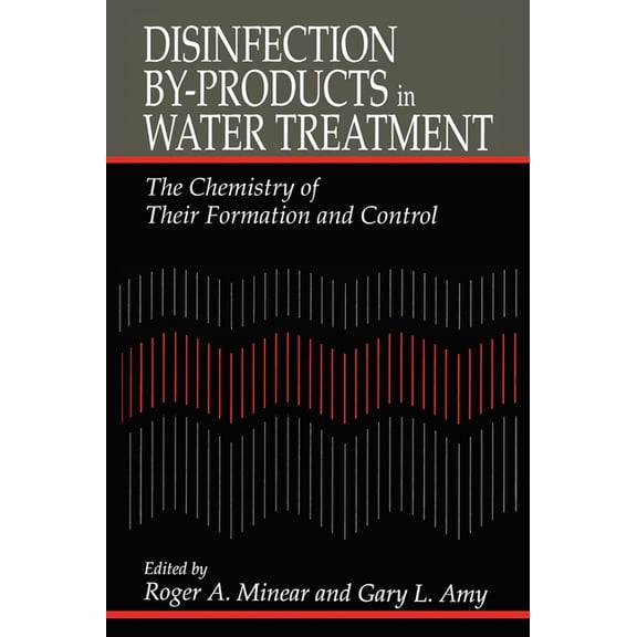 Disinfection By-Products in Water TreatmentThe Chemistry of Their Formation and Control, (Paperback)