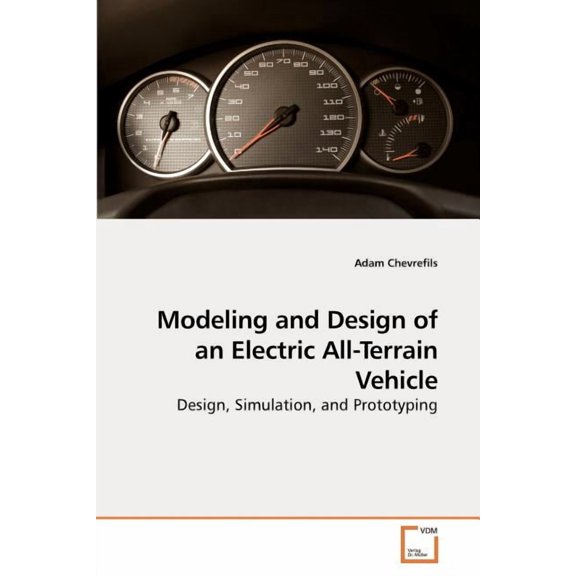 Modeling and Design of an Electric All-Terrain Vehicle (Paperback)