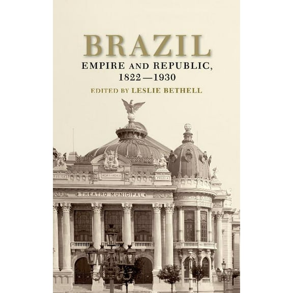 Brazil: Empire and Republic, 1822-1930, (Paperback)