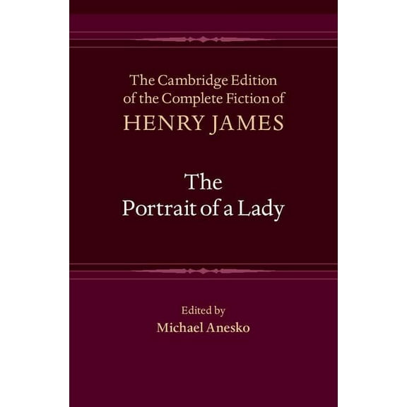 Cambridge Edition of the Complete Fictio The Portrait of a Lady, Book 7, (Hardcover)