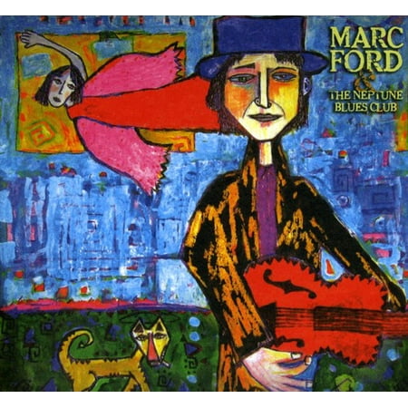 Marc Ford & The Neptune Blues Club - Marc Ford & The Neptune Blues Club Marc Ford & The Neptune Blues Club - Marc Ford & The Neptune Blues Club