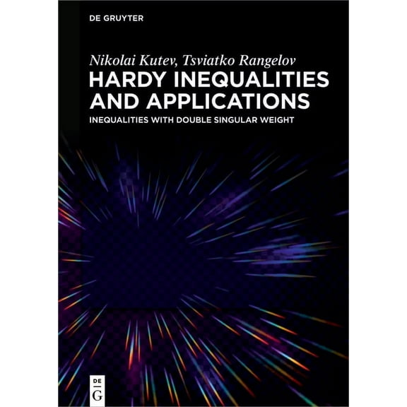 Hardy Inequalities and Applications: Inequalities with Double Singular Weight, (Hardcover)