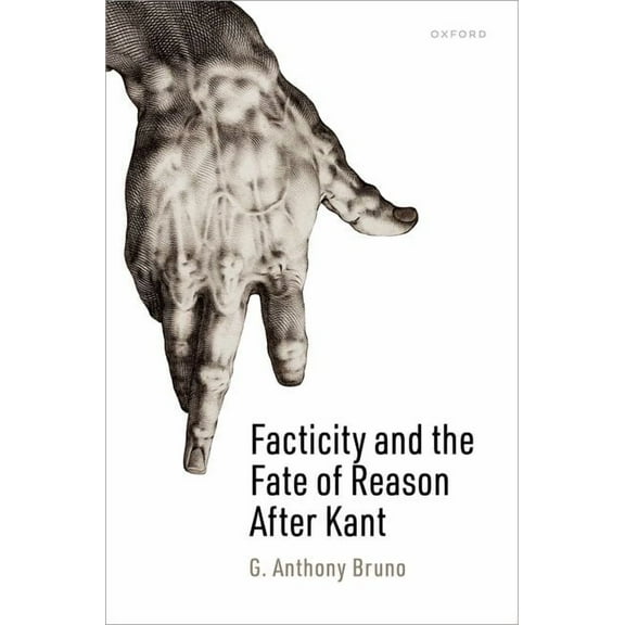 Facticity and the Fate of Reason After Kant, (Hardcover)