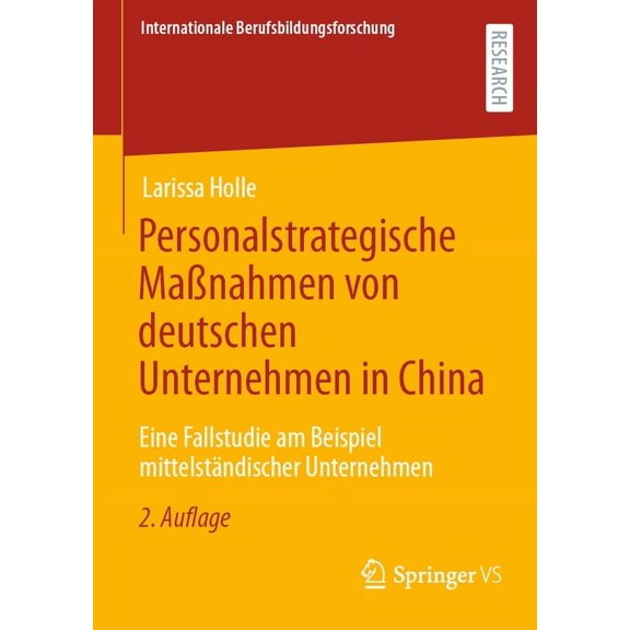 Internationale Berufsbildungsforschung Personalstrategische MaÃnahmen Von Deutschen Unternehmen in China: Eine Fallstudie Am Beispiel MittelstÃ¤ndischer Unterne, (Paperback)