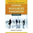 thumbnail image 1 of Pre-Owned The Health Care Manager's Human Resources Handbook (Paperback) 1449657397 9781449657390, 1 of 1