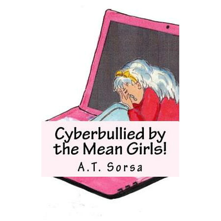 Cyberbullied by the Mean Girls! : A Quick Help Book for Tweens and