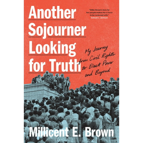 Another Sojourner Looking for Truth: My Journey from Civil Rights to Black Power and Beyond, (Hardcover)