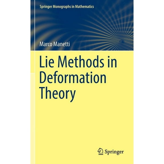 Springer Monographs in Mathematics Lie Methods in Deformation Theory, (Hardcover)