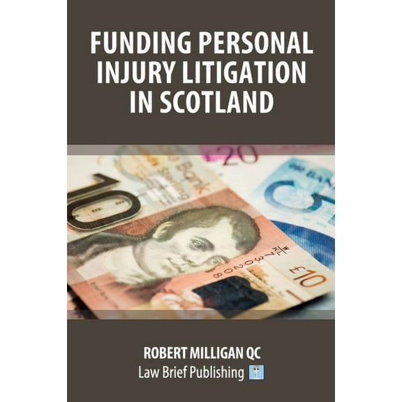 Funding Personal Injury Litigation in Scotland (Paperback)